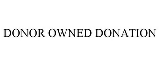 DONOR OWNED DONATION