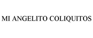 MI ANGELITO COLIQUITOS