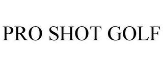 PRO SHOT GOLF