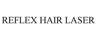REFLEX HAIR LASER