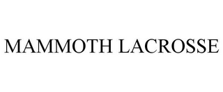MAMMOTH LACROSSE