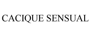 CACIQUE SENSUAL