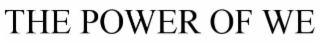 THE POWER OF WE