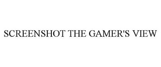 SCREENSHOT THE GAMER'S VIEW