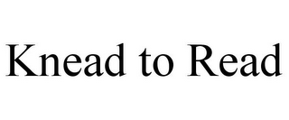 KNEAD TO READ