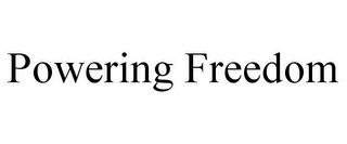 POWERING FREEDOM