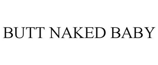 BUTT NAKED BABY