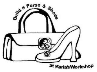 BUILD A PURSE & SHOES AT KARLA'S WORKSHOP