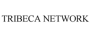 TRIBECA NETWORK