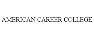 AMERICAN CAREER COLLEGE
