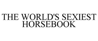 THE WORLD'S SEXIEST HORSEBOOK