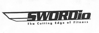 SWORDIO THE CUTTING EDGE OF FITNESS