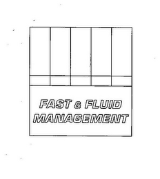 FAST & FLUID MANAGEMENT