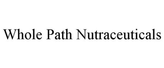 WHOLE PATH NUTRACEUTICALS