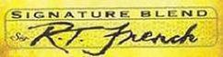 SIGNATURE BLEND SIG R.T. FRENCH