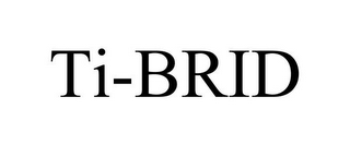 TI-BRID