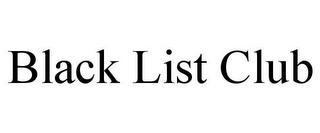BLACK LIST CLUB