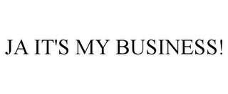 JA IT'S MY BUSINESS!