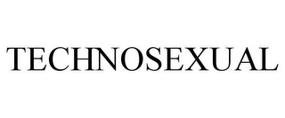 TECHNOSEXUAL