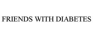 FRIENDS WITH DIABETES