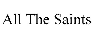 ALL THE SAINTS