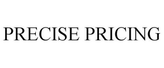 PRECISE PRICING