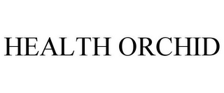 HEALTH ORCHID