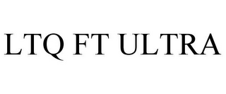 LTQ FT ULTRA
