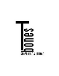 T BONES CHOPHOUSE & LOUNGE