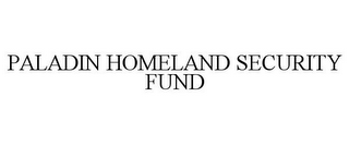 PALADIN HOMELAND SECURITY FUND