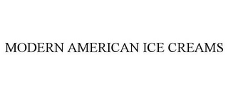 MODERN AMERICAN ICE CREAMS
