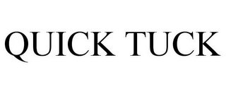 QUICK TUCK
