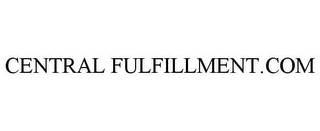 CENTRAL FULFILLMENT.COM