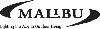 MALIBU LIGHTING THE WAY TO OUTDOOR LIVING