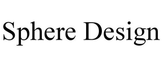 SPHERE DESIGN