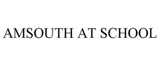 AMSOUTH AT SCHOOL