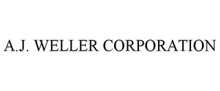 A.J. WELLER CORPORATION
