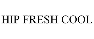 HIP FRESH COOL