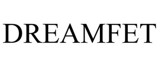 DREAMFET