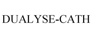 DUALYSE-CATH