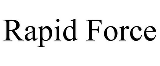 RAPID FORCE