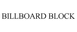 BILLBOARD BLOCK