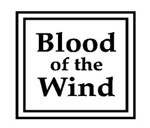 BLOOD OF THE WIND