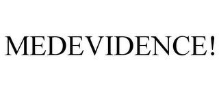 MEDEVIDENCE!