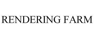 RENDERING FARM
