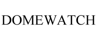 DOMEWATCH