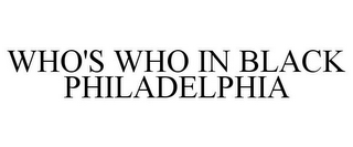 WHO'S WHO IN BLACK PHILADELPHIA