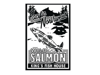 PACIFIC NORTHWEST WILD SALMON KING'S FISH HOUSE