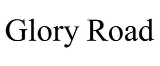 GLORY ROAD