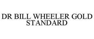 DR BILL WHEELER GOLD STANDARD